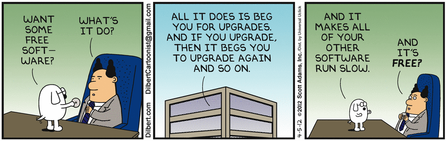 Dilbert: free software. Begs you to upgrade, makes other software slow (comic strip)